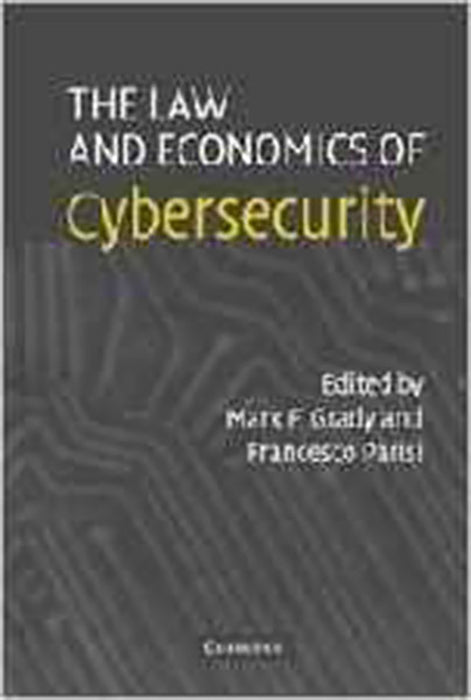 The Law And Economics Of Cybersecurity