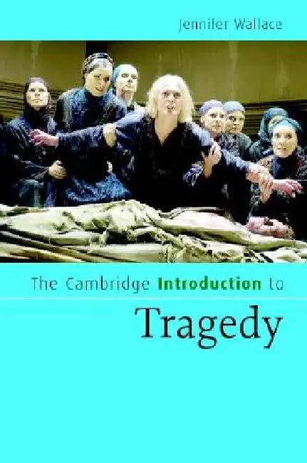 The Cambridge Introduction Tragedy by Jennifer Wallace