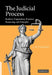 The Judicial Process: Realism, Pragmatism, Practical Reasoning and Principles by E. W. Thomas