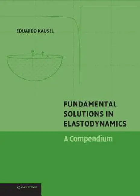 Fundamental Solutions in Elastodynamics by Eduardo Kausel