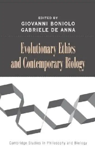 Evolutionary Ethics and Contemporary Biology by Giovanni Boniolo, Gabriele de Anna