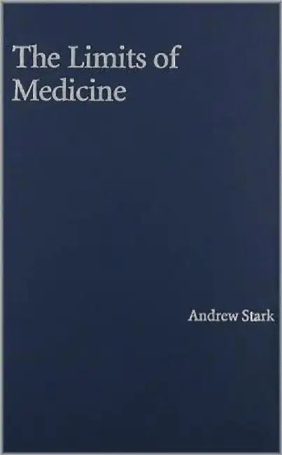 The Limits Of Medicine by Andrew Stark