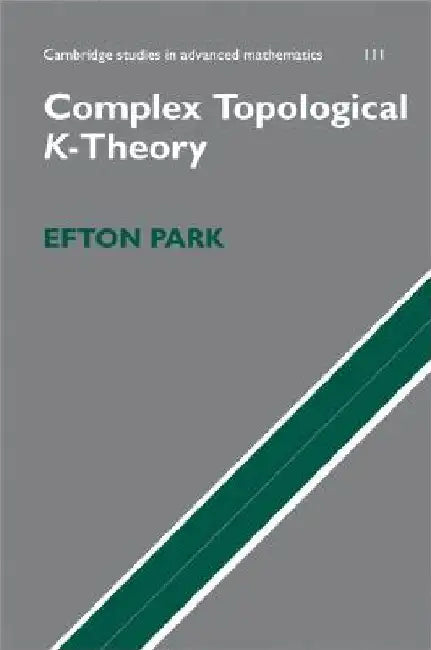Complex Topological K-Theory by Efton Park