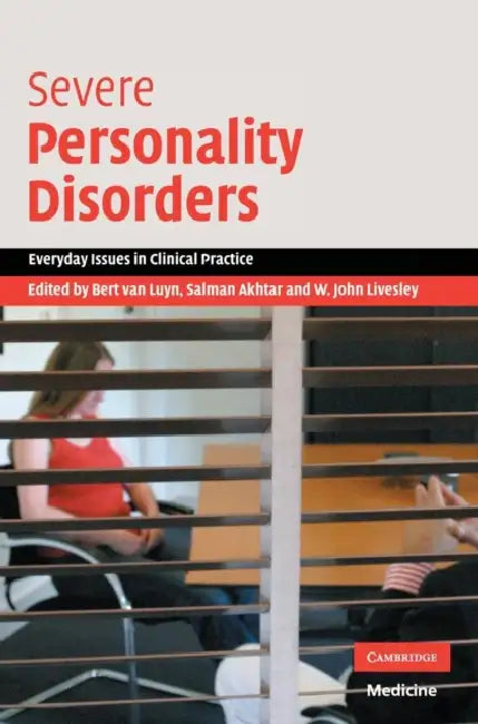 Severe Personality Disorders by Bert Van Luyn, Salman Akhtar, W. John Livesley