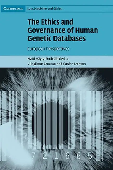 The Ethics and Governance of Human Genetic Databases: European Perspectives by Matti Hayry, Ruth Chadwick, Vilhjalmur Arnason