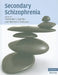Secondary Schizophrenia by Perminder S. Sachdev, Matcheri S. Keshavan