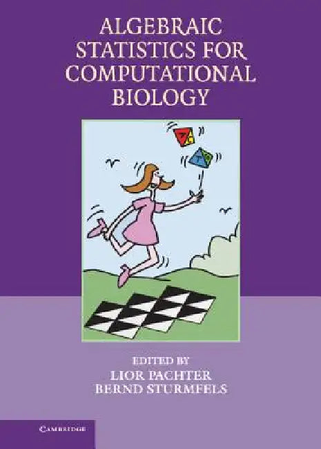 Algebraic Statistics for Computational Biology by L. Pachter, B. Sturmfels