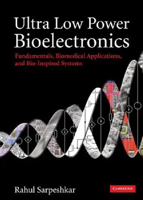 Ultra Low Power Bioelectronics by Rahul Sarpeshkar
