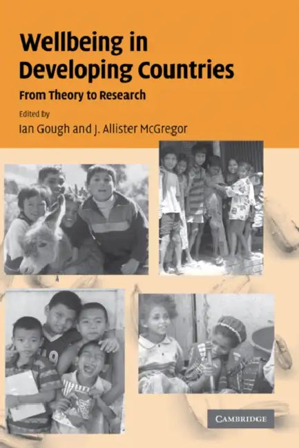 Wellbeing in Developing Countries: From Theory to Research by Ian Gough, J. Allister McGregor, Gough Ian