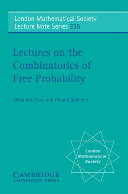 Lectures on the Combinatorics of Free Probability by Nica, Alexandru