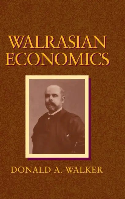 Walrasian Economics by Donald A. Walker