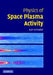 Physics of Space Plasma Activity by Karl Schindler