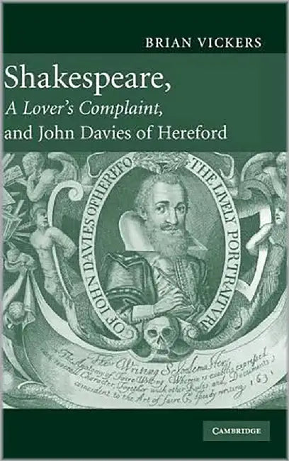 Shakespeare, 'A Lover'S Complaint', And John Davies Of Hereford by Brian Vickers