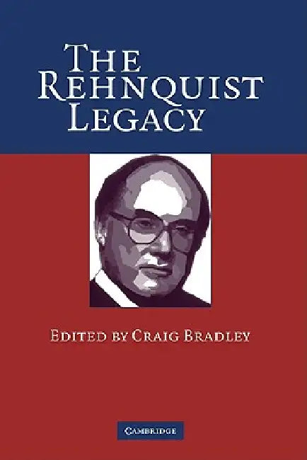 The Rehnquist Legacy by Craig Bradley