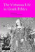 The Virtuous Life in Greek Ethics by Burkhard Reis