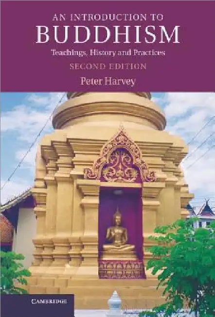 An Introduction to Buddhism: Teachings, History and Practices by Peter Harvey