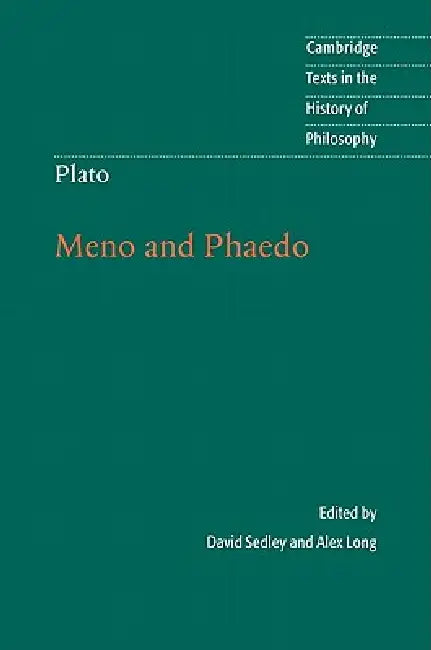 Plato: Meno and Phaedo by David Sedley, Alex Long
