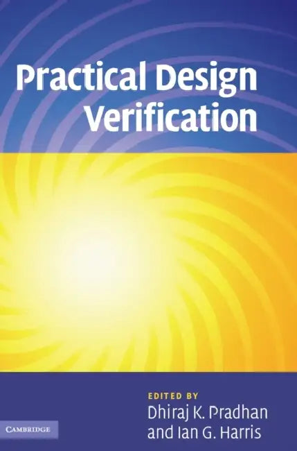Practical Design Verification by Dhiraj K. Pradhan, Ian G. Harris