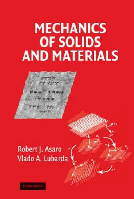 Mechanics of Solids and Materials by Robert Asaro, Vlado Lubarda