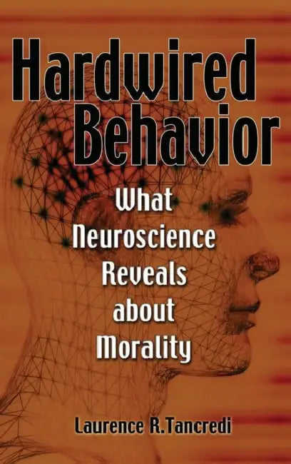Hardwired Behavior by Laurence Tancredi