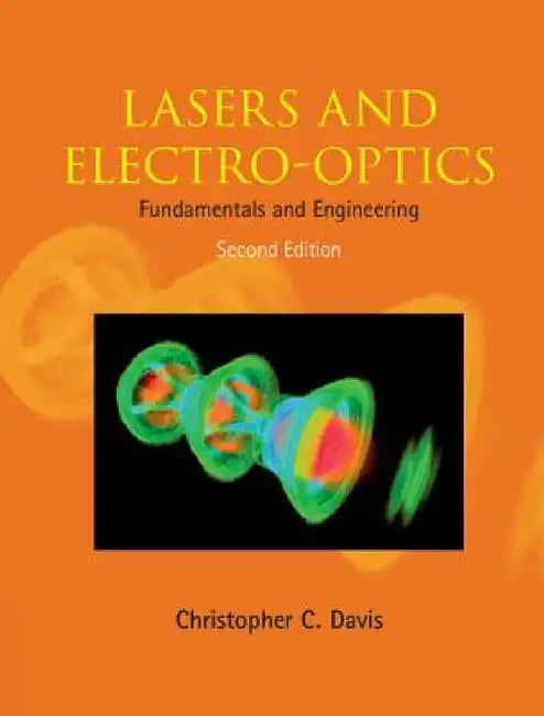 Lasers and Electro-optics by Christopher C. Davis