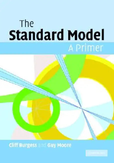 The Standard Model by Cliff Burgess