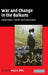 War and Change in the Balkans by Brad K. Blitz