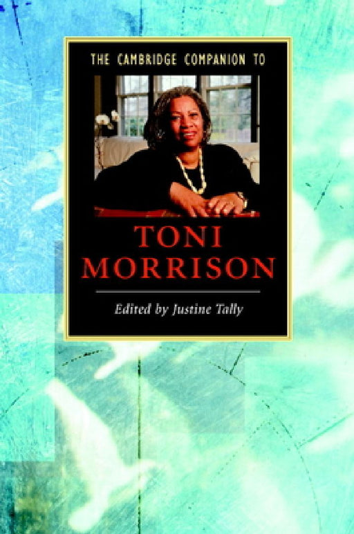 The Cambridge Companion To Toni Morrison  by Justine Tally