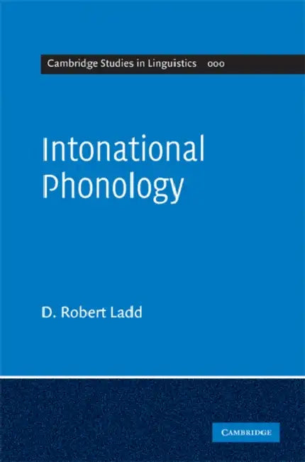 Intonational Phonology by D. Robert Ladd