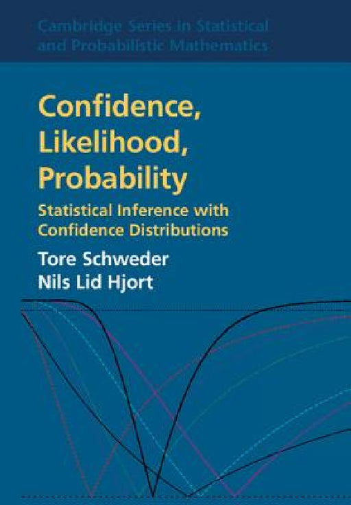 Confidence, Likelihood, Probability by Tore Schweder, Nils Lid Hjort