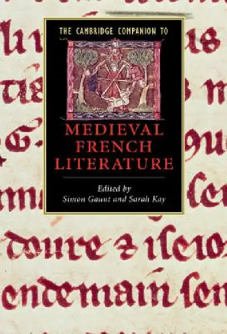 The Cambridge Companion to Medieval French Literature by Simon Gaunt, Sarah Kay