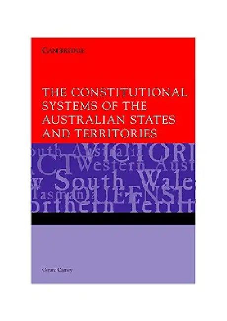 The Constitutional Systems of the Australian States and Territories by Gerard Carney