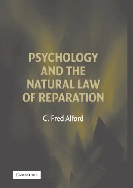 Psychology and the Natural Law of Reparation by C. Fred Alford
