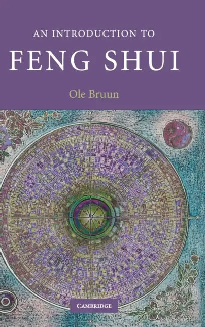 An Introduction to Feng Shui by Ole Bruun