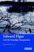 Edward Elgar and the Nostalgic Imagination by Matthew Riley