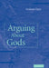 Arguing about Gods by Graham Oppy