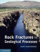 Rock Fractures in Geological Processes by Agust Gudmundsson