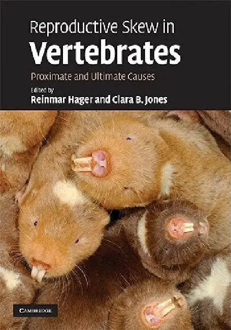 Reproductive Skew in Vertebrates: Proximate and Ultimate Causes by Reinmar Hager, Clara B. Jones