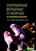 Homosexual Behaviour in Animals by Volker Sommer, Paul L. Vasey