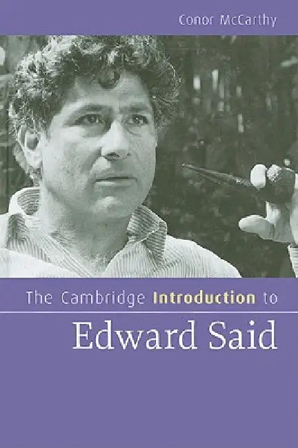 The Cambridge Introduction to Edward Said by Conor McCarthy