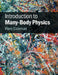 Introduction to Many-Body Physics by Coleman, Piers