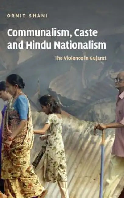 Communalism, Caste and Hindu Nationalism by Ornit Shani