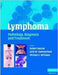 Lymphoma: Pathology, Diagnosis and Treatment by Dr Robert Marcus