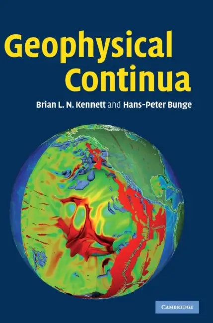 Geophysical Continua by B. L. N. Kennett, H. -P Bunge