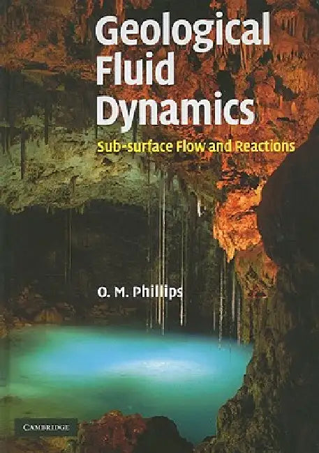 Geological Fluid Dynamics by Owen M. Phillips