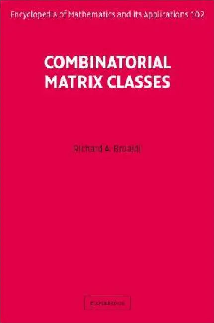 Combinatorial Matrix Classes by Richard A. Brualdi