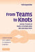 From Teams to Knots: Activity-Theoretical Studies of Collaboration and Learning at Work by Yrjo Engestrom