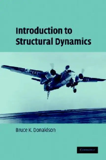 Introduction to Structural Dynamics by Bruce K. Donaldson