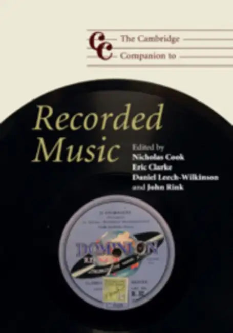The Cambridge Companion to Recorded Music by Nicholas Cook, Eric Clarke, Daniel Leech-Wilkinson