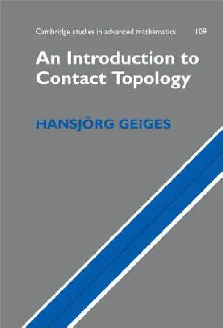 An Introduction to Contact Topology by Hansjorg Geiges